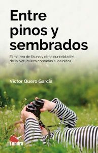 Entre pinos y sembrados. El rastreo de fauna y otras curiosidades de la Naturaleza contadas a los niños