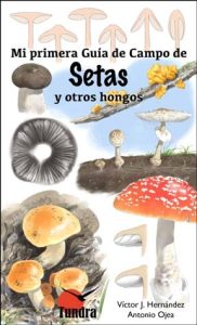 Mi primera Guía de Campo de Setas y otros hongos - AGOTADO
