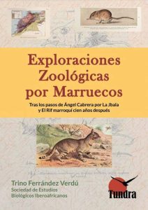 Exploraciones zoológicas por Marruecos. Tras los pasos de Ángel Cabrera cien años después